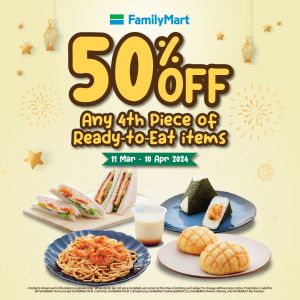 FamilyMart 50% OFF 4th Ready-to-Eat Item (11 Mar - 10 Apr 2024)