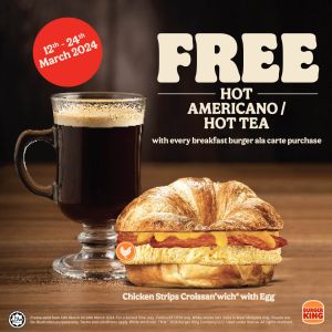 Burger King Breakfast Promotion: Free Coffee/Tea with Croissan'wich (12-24 Mar 2024)
