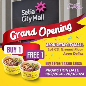 D'Laksa AEON Setia City Mall Grand Opening: Buy 1 FREE 1 Asam Laksa (18-20 Mar 2024)