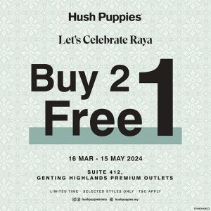 Hush Puppies Raya Sale at Genting Highlands Premium Outlets (16 Mar - 15 May 2024)