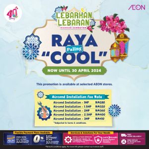 AEON Raya Paling Cool Promotion (15 Mar - 30 Apr 2024)