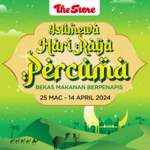 The Store Hari Raya FREE Gifts Promotion (25 Mar - 14 Apr 2024)
