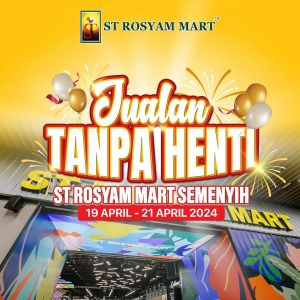 ST Rosyam Mart Semenyih Promotion (19-21 Apr 2024)