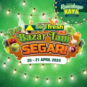 Segi Fresh Bazar Tani Segar Promotion (20-21 Apr 2024)
