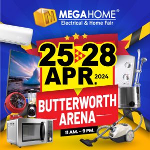 Shop the Megahome Electrical & Home Fair Sale – Exclusive Discounts at Butterworth Arena, Apr 25-28, 2024!