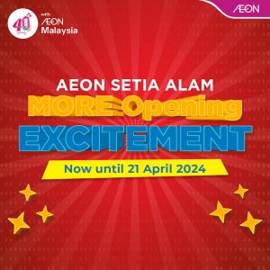 AEON Setia Alam Grand Opening Promotion (19-21 Apr 2024) - Exclusive Deals!