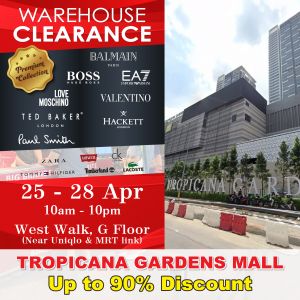 Massive Warehouse Sale at Tropicana Gardens Mall - Up to 90% Off Top Brands, April 25-28, 2024!