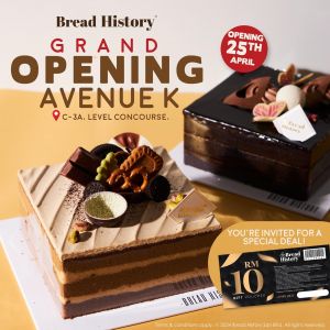 Bread History Avenue K Grand Opening: FREE RM10 Gift Voucher! | 25 Apr 2024
