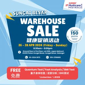 Join the Sunway Multicare Pharmacy Warehouse Sale in Sungai Besar – Exclusive Deals from April 26-28, 2024!