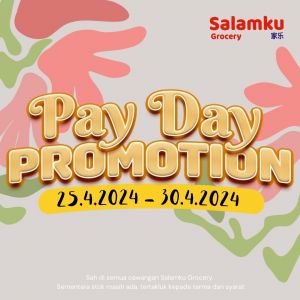 Salamku Pay Day Promotion (25-30 April 2024)