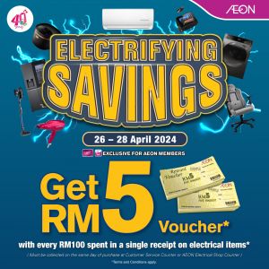 AEON’s Electrifying Savings Promotion: Celebrate Raya with a FREE RM5 Voucher (26-28 April 2024)!