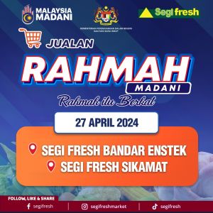 Support Your Budget with Segi Fresh's Jualan Rahmah Promotion at Bandar Enstek & Sikamat (27 April 2024)!