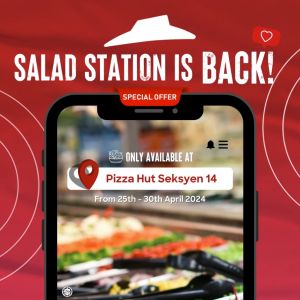 Enjoy Fresh Salads at Pizza Hut Seksyen 14 - Salad Station Now Open!