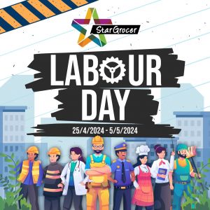 Star Grocer Labour Day Promotion (25 April - 5 May 2024) - Extra Savings on Special Prices!
