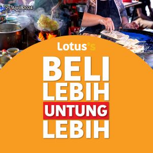Lotus's Beli Lebih Untung Lebih Promotion (25-30 April 2024)