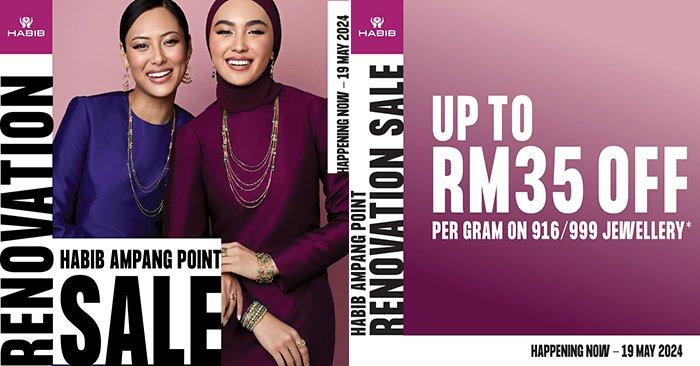 Up to 80% Off at HABIB Ampang Point Renovation Sale - Ends May 19, 2024!