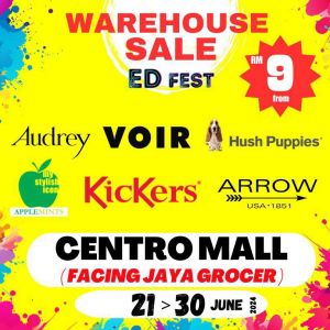 Unbeatable Deals at ED Fest Warehouse Sale at Centro Mall from 21-30 June 2024!