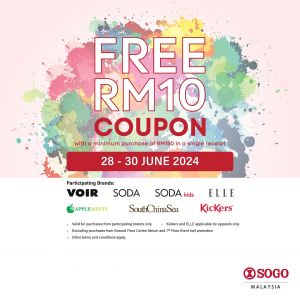 SOGO Promotion: Get a FREE RM10 Coupon with RM150 Purchase from 28-30 June 2024