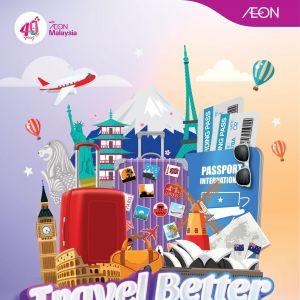 AEON Travel Better 2024 Promotion (until 31 July 2024)
