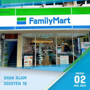 FamilyMart Shah Alam Seksyen 18 Grand Opening: Enjoy 25% Off from 2 August to 1 September 2024!