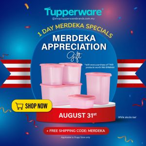 Tupperware Merdeka Promotion 2024: Free Gift & Free Shipping on RM500 Purchase (31 August Only)