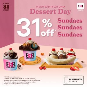 Baskin Robbins Dessert Day Promotion: 31% Off Sundaes for Club 31 Members (14 October 2024)