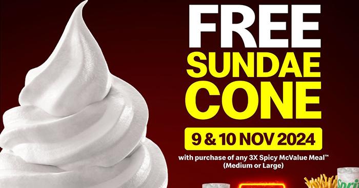 McDonald's Promotion: FREE Sundae Cone with 3X Spicy McValue Meal (9-10 Nov 2024)