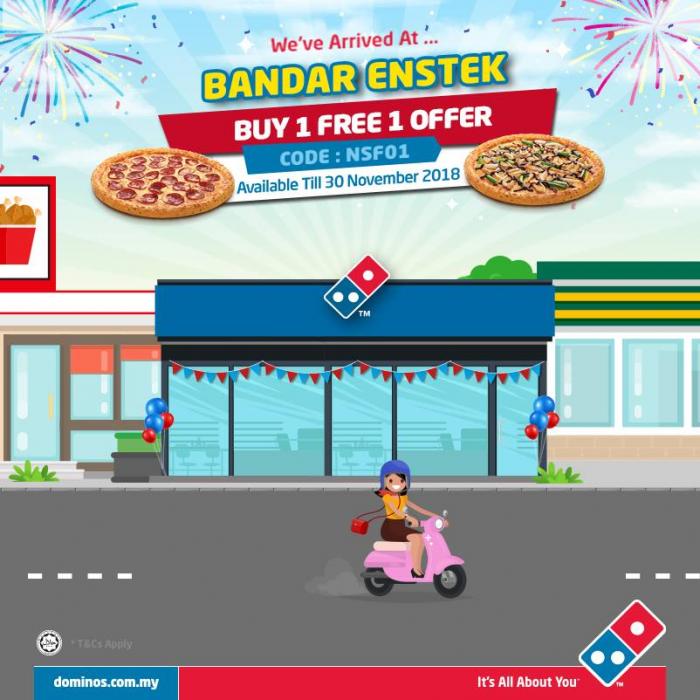 Domino's Pizza Buy 1 FREE 1 Offer at Bandar Enstek (until 30 November 2018)