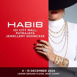 HABIB Jewellery Showcase Exhibition at IOI City Mall (4-15 December 2024)