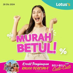 Lotus's Promotion: Murah Betul Deals (28 Dec 2024 - 1 Jan 2025)