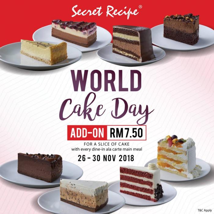 Secret Recipe World Cake Day Add-On RM7.50 for a Slice of Cake (26 November 2018 - 30 November 2018)