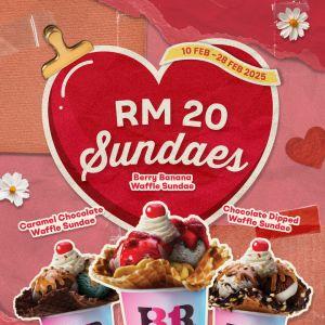 Baskin-Robbins Valentine’s Promo – RM20 Waffle Sundaes (10-28 Feb 2025)!