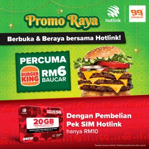 99 Speedmart Hotlink Raya Promotion - Free RM6 Burger King Voucher (until 30 Apr 2025)