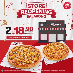 Pizza Hut Balakong Reopening Promotion – 2 Regular Pizzas for RM18.90 Until 21 April 2025