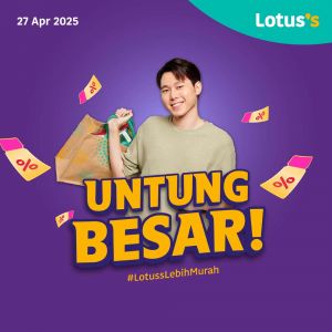 Lotus’s Promotion - Untung Besar Deals (27 Apr - 7 May 2025)