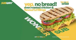 Subway Wonder Sub: Yep, No Bread! Oven Roasted Chicken & Flavourful Fillings in Malaysia!
