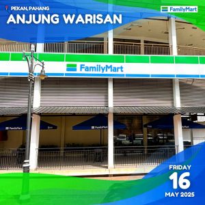 FamilyMart Anjung Warisan Grand Opening Promotion Pekan, Pahang: 25% OFF for Members!