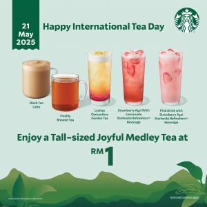 Starbucks International Tea Day 2025 Promotion – Get RM1 Joyful Medley Tea Deal