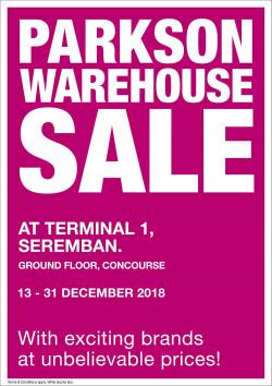 Parkson Warehouse Sale at Terminal 1 Seremban (13 December 2018 - 31 December 2018)