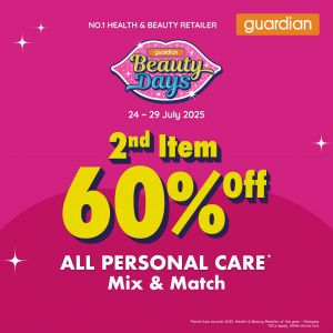 Guardian Promotion: 2nd Item 60% OFF All Personal Care (24-29 July 2025)