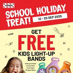 TGI Fridays School Holiday Promotion: Free Kids Light-Up Bands | 12-20 Sep 2025