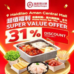 Haidilao Aman Central Mall Super Value Offer: 31% Discount on Dishes