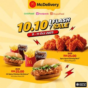 McDonald’s 10.10 Flash Sale: RM25 Ayam Goreng McD & Spicy Chicken McDeluxe | 9-11 Oct 2025
