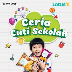 Lotus’s School Holiday Promotion | 20-22 Oct 2025