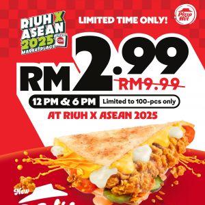 Pizza Hut Riuh ASEAN 2025 Promotion: Melts Ayam Goreng for RM2.99 | 24-26 Oct 2025