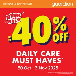 Guardian Promotion: Up to 40% OFF Daily Care Must Haves | 30 Oct - 3 Nov 2025