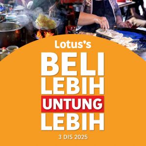 Lotus’s Promotion: Beli Lebih Untung Lebih Deals | 3-16 Dec 2025