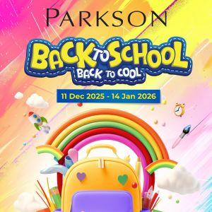Parkson Back To School Sale: School Essentials & Uniform Deals | 11 Dec 2025 – 14 Jan 2026