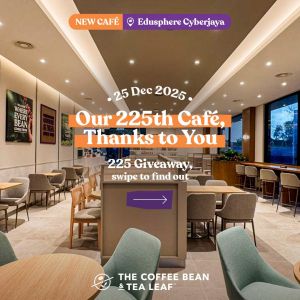 The Coffee Bean & Tea Leaf Edusphere Cyberjaya 225th Café Opening: MyCBTL Member Exclusives | 25 Dec 2025