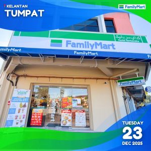 FamilyMart Tumpat Grand Opening Promotion: MY FamilyMart Members 25% OFF | 23 Dec 2025 – 18 Jan 2026